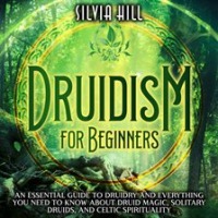 Druidism_for_Beginners__An_Essential_Guide_to_Druidry_and_Everything_You_Need_to_Know_about_Druid_Ma